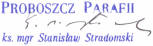 Proboszcz parafii, ks. mgr. Stanisław Stradomski